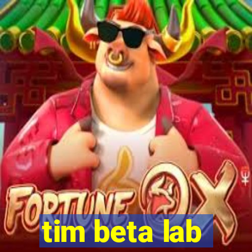 tim beta lab